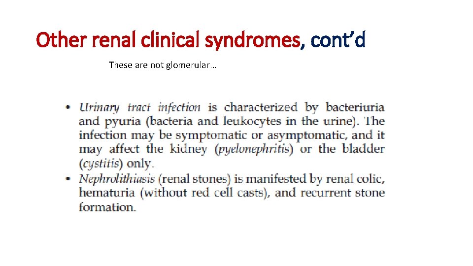 Other renal clinical syndromes, cont’d These are not glomerular… 
