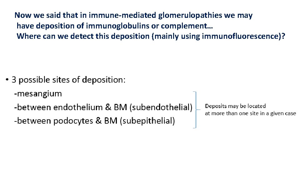 Now we said that in immune-mediated glomerulopathies we may have deposition of immunoglobulins or