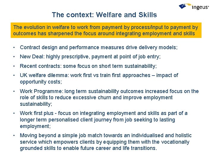 The context: Welfare and Skills The evolution in welfare to work from payment by The context: Welfare and Skills The evolution in welfare to work from payment by
