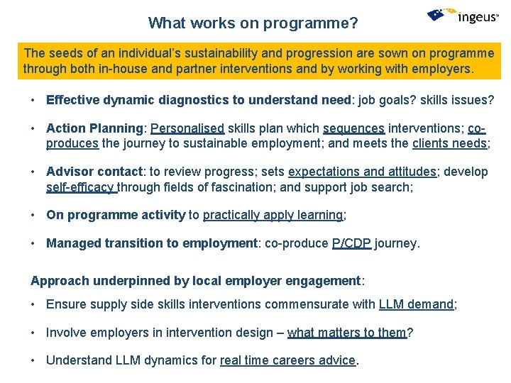 What works on programme? The seeds of an individual’s sustainability and progression are sown What works on programme? The seeds of an individual’s sustainability and progression are sown
