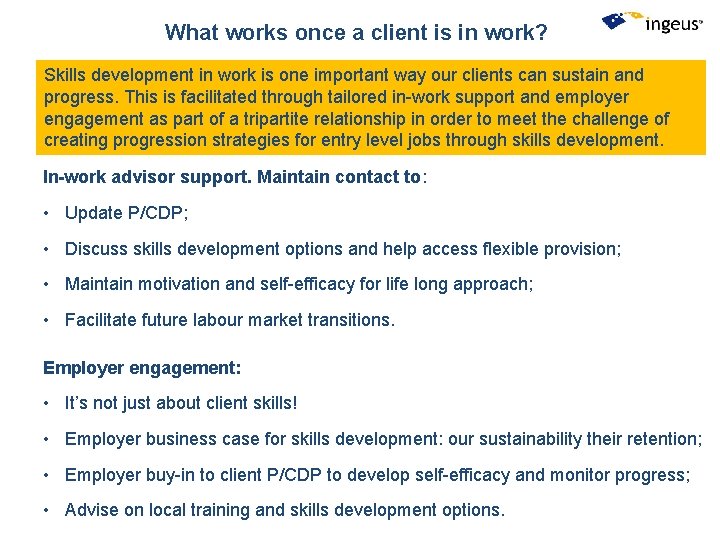 What works once a client is in work? Skills development in work is one What works once a client is in work? Skills development in work is one