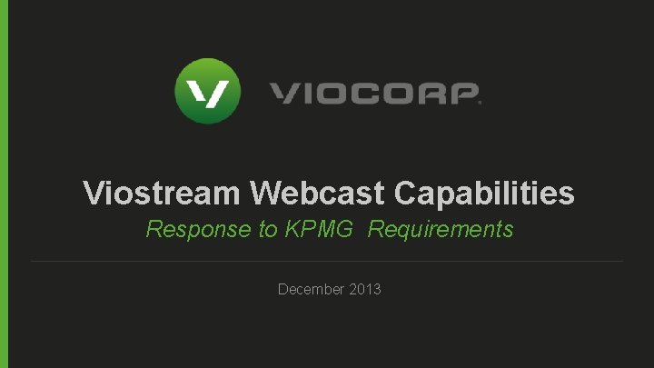Viostream Webcast Capabilities Response to KPMG Requirements December 2013 