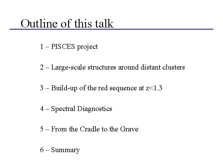 Outline of this talk 1 – PISCES project 2 – Large-scale structures around distant