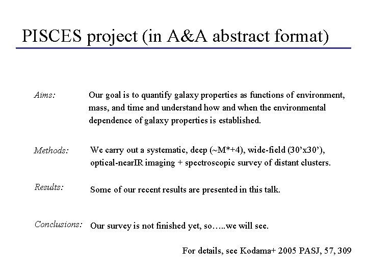 PISCES project (in A&A abstract format) Aims: Our goal is to quantify galaxy properties