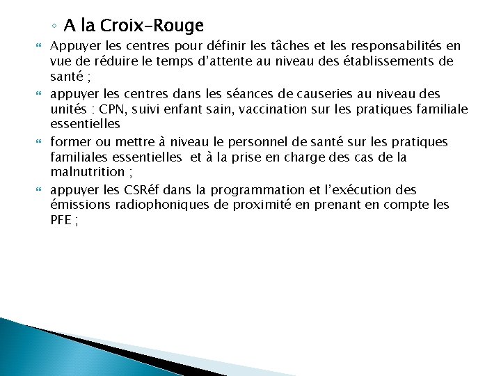 ◦ A la Croix-Rouge Appuyer les centres pour définir les tâches et les responsabilités