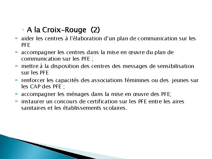 ◦ A la Croix-Rouge (2) aider les centres à l’élaboration d’un plan de communication