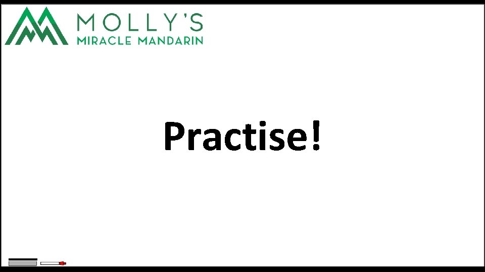 Practise! 