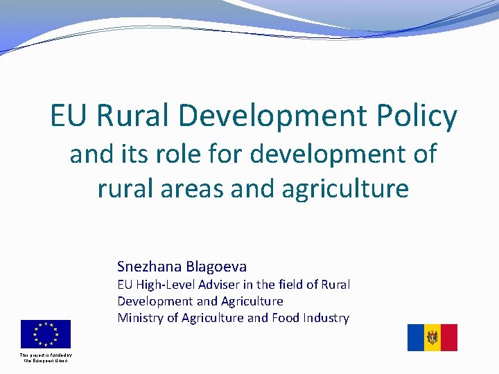 EU Rural Development Policy and its role for development of rural areas and agriculture