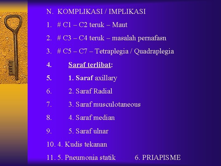 N. KOMPLIKASI / IMPLIKASI 1. # C 1 – C 2 teruk – Maut N. KOMPLIKASI / IMPLIKASI 1. # C 1 – C 2 teruk – Maut