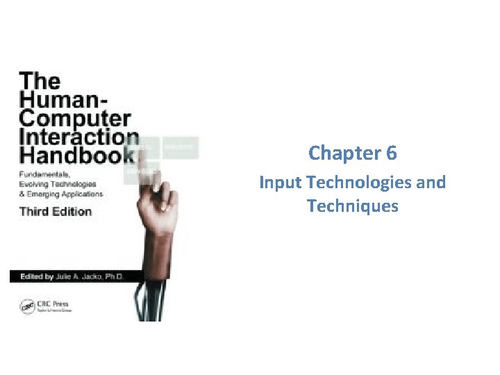 Chapter 6 Input Technologies and Techniques 