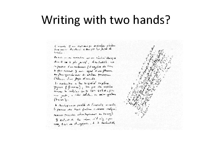 Writing with two hands? 