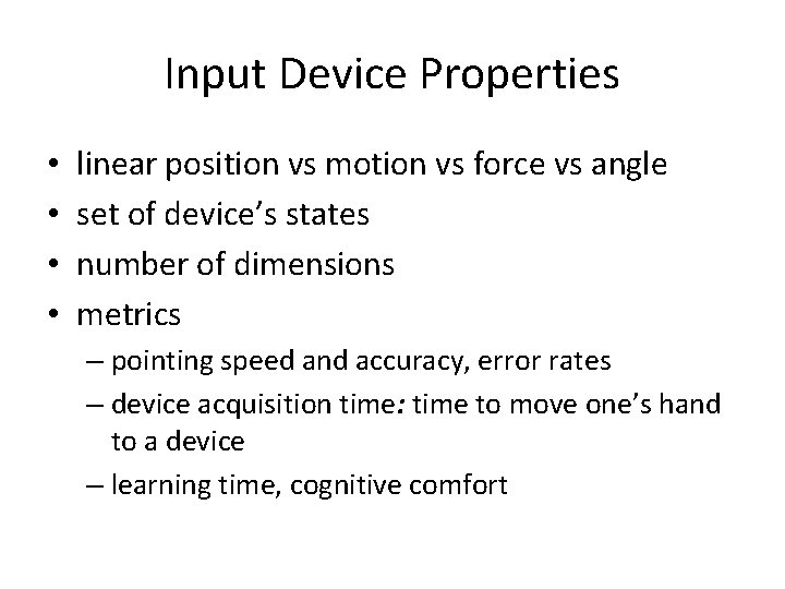 Input Device Properties • • linear position vs motion vs force vs angle set