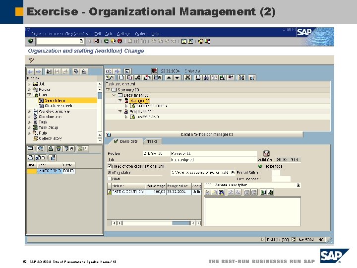 Exercise - Organizational Management (2) ã SAP AG 2004, Title of Presentation / Speaker