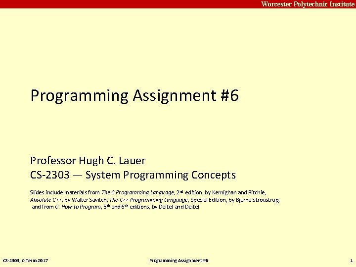 Carnegie Mellon Worcester Polytechnic Institute Programming Assignment #6 Professor Hugh C. Lauer CS-2303 —