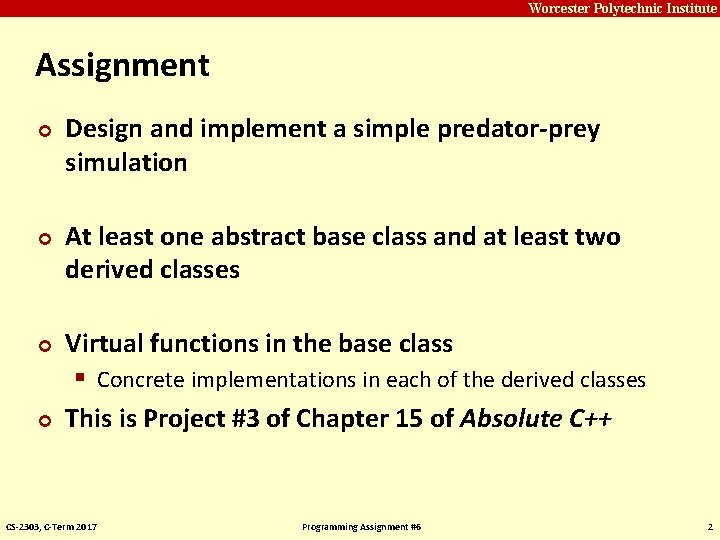 Carnegie Mellon Worcester Polytechnic Institute Assignment ¢ ¢ Design and implement a simple predator-prey