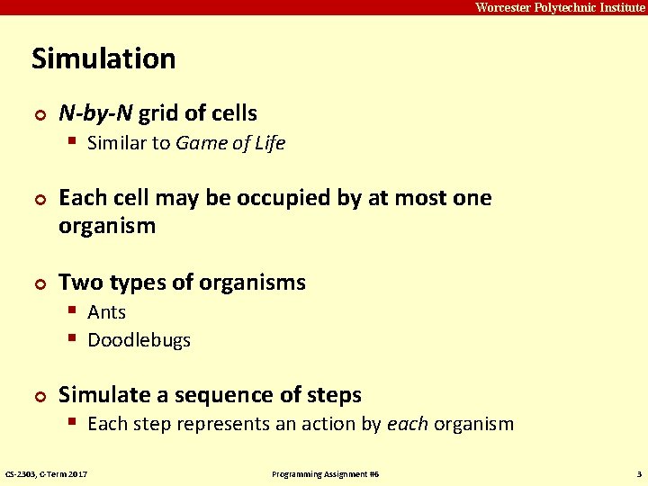 Carnegie Mellon Worcester Polytechnic Institute Simulation ¢ ¢ N-by-N grid of cells § Similar