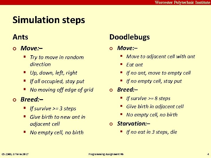 Carnegie Mellon Worcester Polytechnic Institute Simulation steps Ants ¢ Doodlebugs Move: – ¢ §