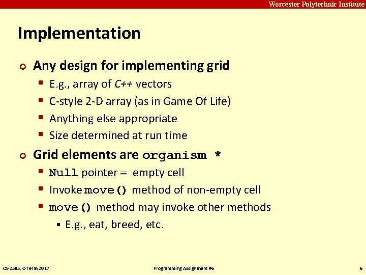 Carnegie Mellon Worcester Polytechnic Institute Implementation ¢ ¢ Any design for implementing grid §