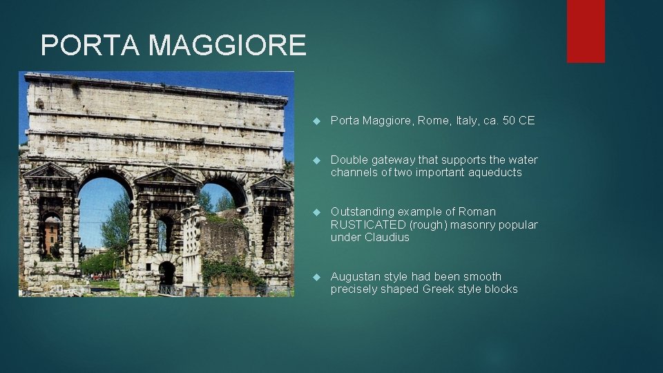 PORTA MAGGIORE Porta Maggiore, Rome, Italy, ca. 50 CE Double gateway that supports the PORTA MAGGIORE Porta Maggiore, Rome, Italy, ca. 50 CE Double gateway that supports the
