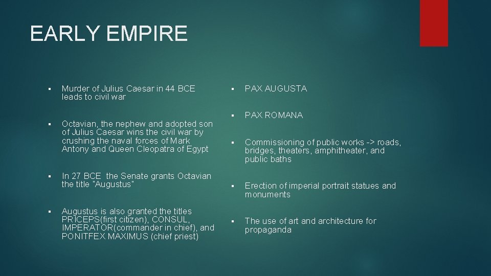 EARLY EMPIRE § § Murder of Julius Caesar in 44 BCE leads to civil EARLY EMPIRE § § Murder of Julius Caesar in 44 BCE leads to civil