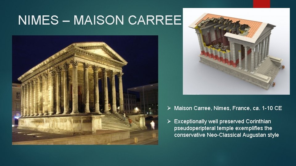 NIMES – MAISON CARREE Ø Maison Carree, Nimes, France, ca. 1 -10 CE Ø NIMES – MAISON CARREE Ø Maison Carree, Nimes, France, ca. 1 -10 CE Ø