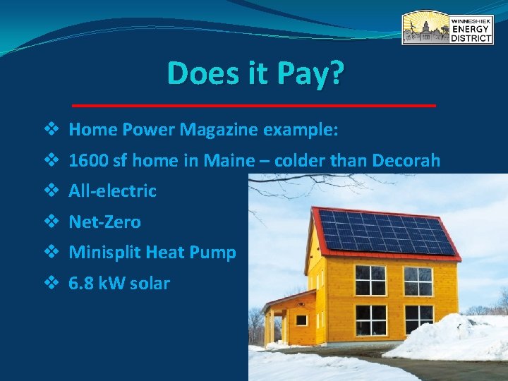 Does it Pay? v Home Power Magazine example: v 1600 sf home in Maine