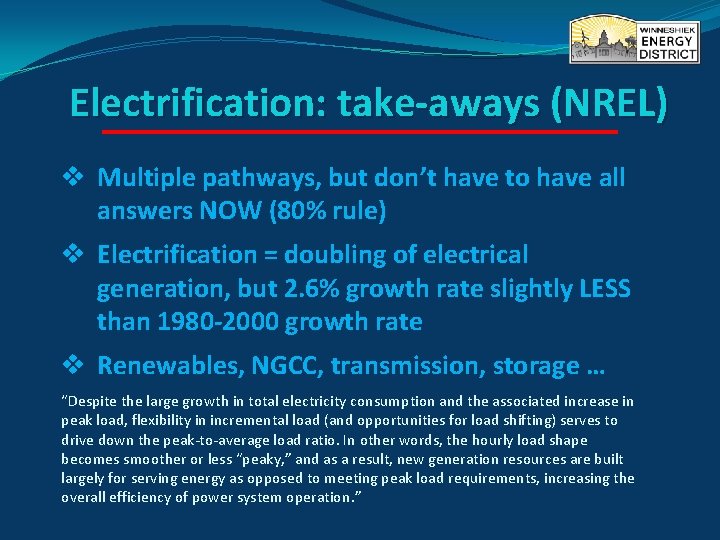 Electrification: take-aways (NREL) v Multiple pathways, but don’t have to have all answers NOW