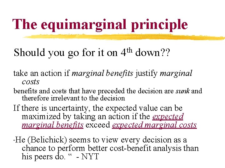 The equimarginal principle Should you go for it on 4 th down? ? take