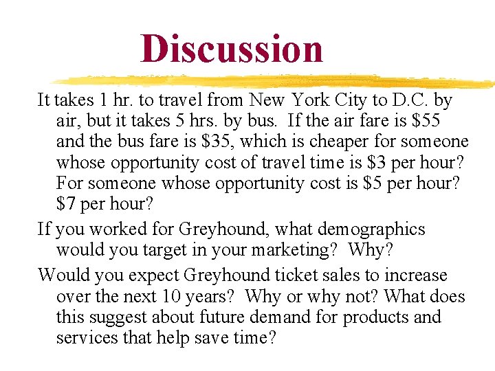 Discussion It takes 1 hr. to travel from New York City to D. C.