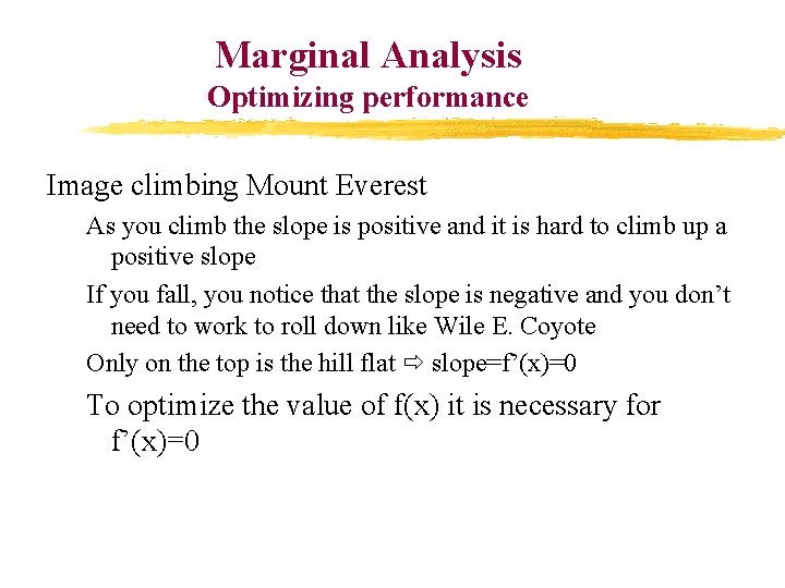 Marginal Analysis Optimizing performance Image climbing Mount Everest As you climb the slope is