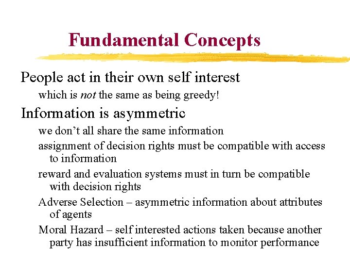 Fundamental Concepts People act in their own self interest which is not the same