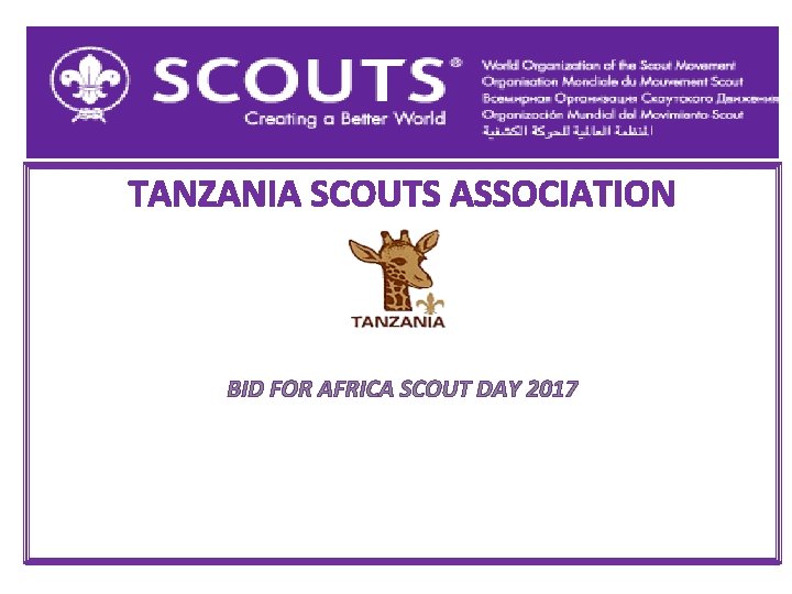 TANZANIA SCOUTS ASSOCIATION BID FOR AFRICA SCOUT DAY 2017 