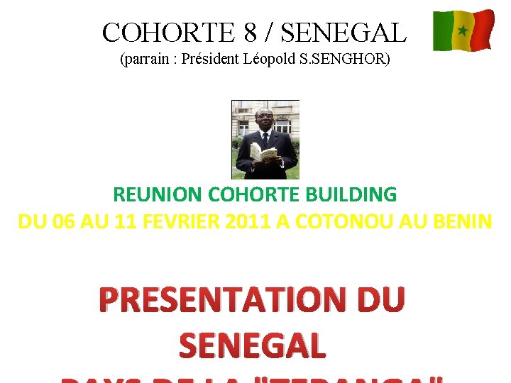 COHORTE 8 / SENEGAL (parrain : Président Léopold S. SENGHOR) REUNION COHORTE BUILDING DU