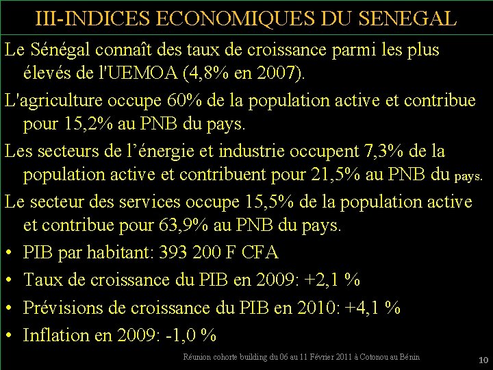 III-INDICES ECONOMIQUES DU SENEGAL Le Sénégal connaît des taux de croissance parmi les plus