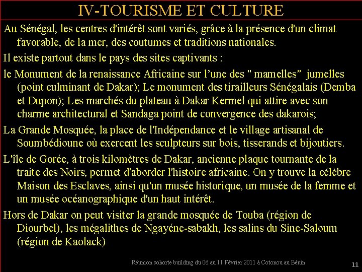 IV-TOURISME ET CULTURE Au Sénégal, les centres d'intérêt sont variés, grâce à la présence
