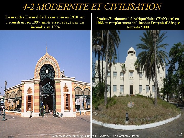 4 -2 MODERNITE ET CIVILISATION Le marché Kermel de Dakar créé en 1910, est