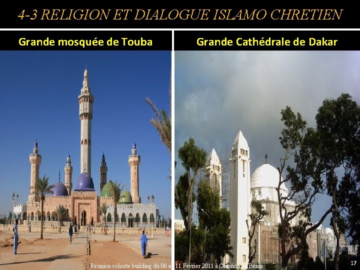 4 -3 RELIGION ET DIALOGUE ISLAMO CHRETIEN Grande mosquée de Touba Grande Cathédrale de