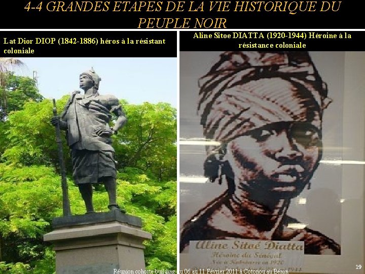 4 -4 GRANDES ETAPES DE LA VIE HISTORIQUE DU PEUPLE NOIR Lat Dior DIOP
