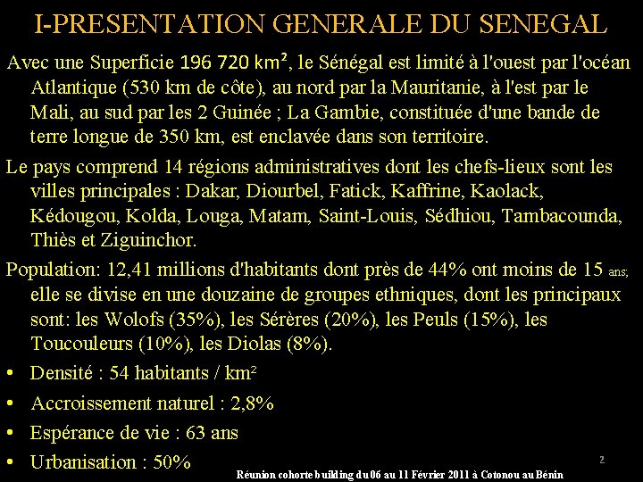 I-PRESENTATION GENERALE DU SENEGAL Avec une Superficie 196 720 km², le Sénégal est limité