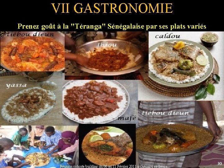 VII GASTRONOMIE Prenez goût à la "Téranga" Sénégalaise par ses plats variés Réunion cohorte