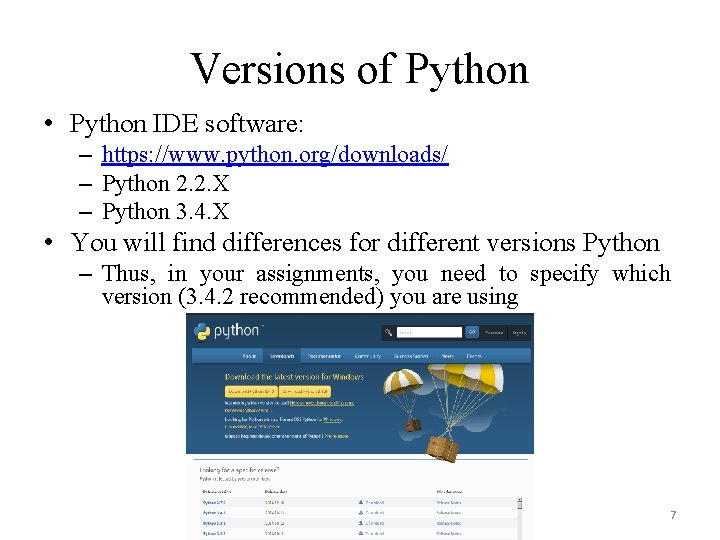 Versions of Python • Python IDE software: – https: //www. python. org/downloads/ – Python