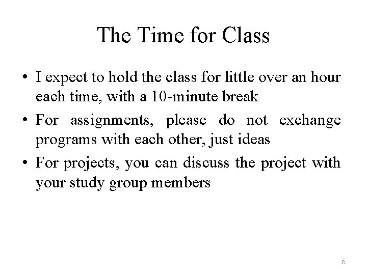 The Time for Class • I expect to hold the class for little over
