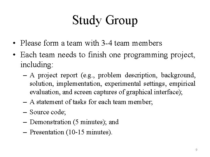 Study Group • Please form a team with 3 -4 team members • Each