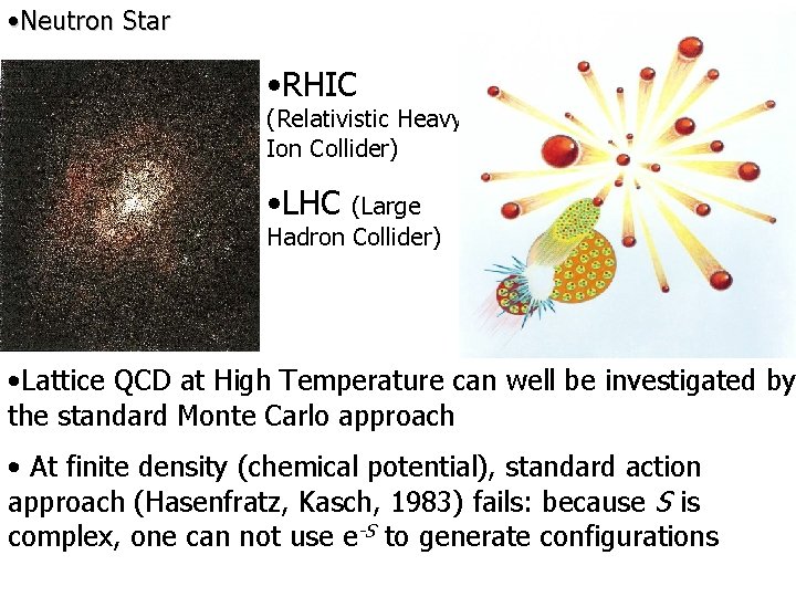  • Neutron Star • RHIC (Relativistic Heavy Ion Collider) • LHC (Large Hadron