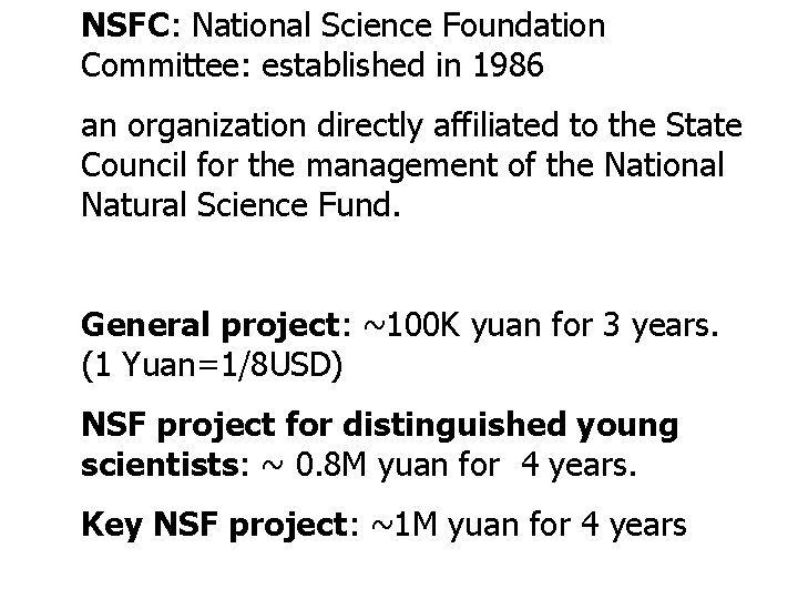 NSFC: National Science Foundation Committee: established in 1986 an organization directly affiliated to the