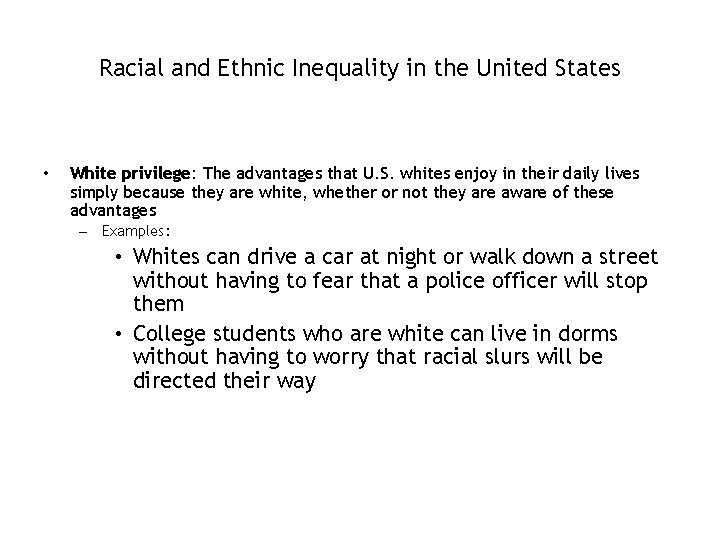 Racial and Ethnic Inequality in the United States • White privilege: The advantages that