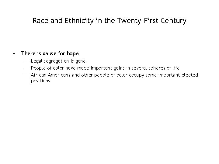 Race and Ethnicity in the Twenty-First Century • There is cause for hope –