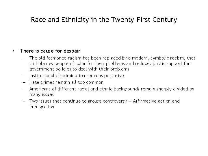 Race and Ethnicity in the Twenty-First Century • There is cause for despair –