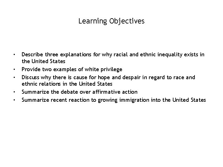 Learning Objectives • • • 7 -4 Describe three explanations for why racial and