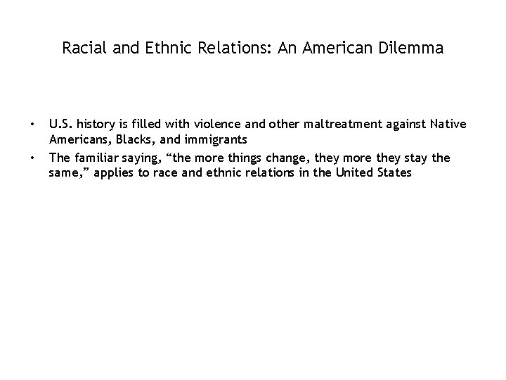 Racial and Ethnic Relations: An American Dilemma • • 7 -5 U. S. history